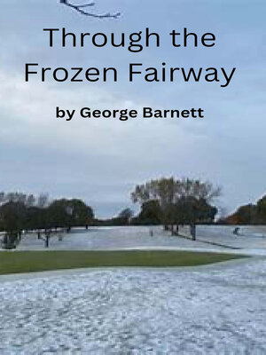 cover image of Through the Frozen Fairway